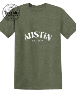 Austin Est. 1839 T-Shirt 1 Thiet ke chua co ten 13